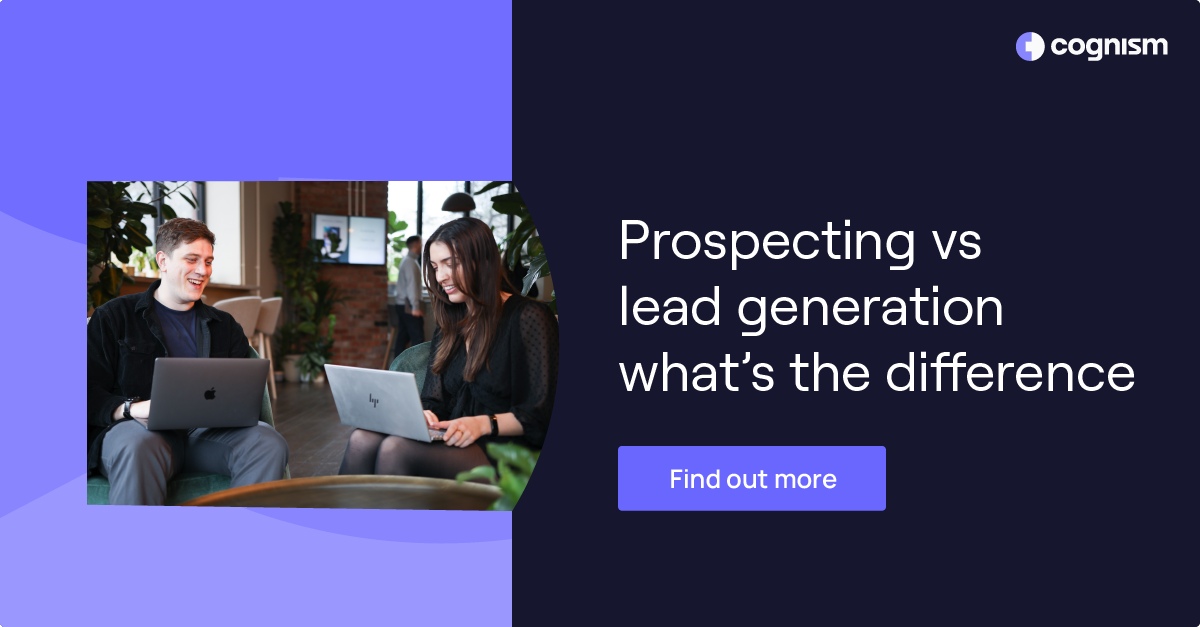 Prospecting vs Lead Generation What’s the Difference?